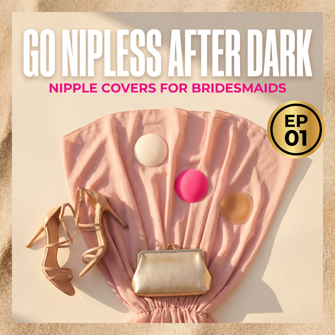 Go Nipless After Dark Episode 01 — Best Nipple Covers for Bridesmaids: Malibu Wedding